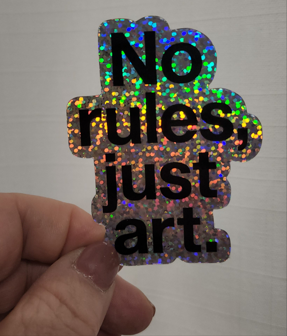 No rules, just art glitter sticker